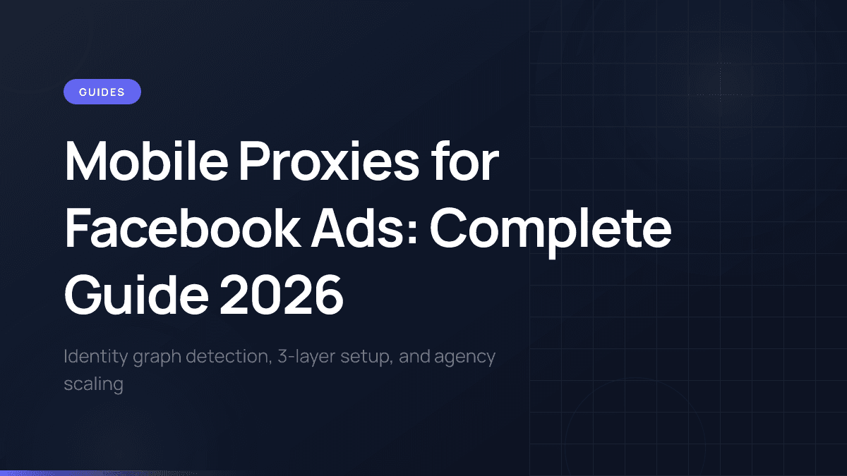 Facebook and Meta Ads management with mobile proxy infrastructure.