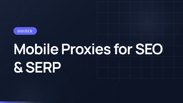 SEO rank tracking with mobile proxy infrastructure for authentic SERP data.