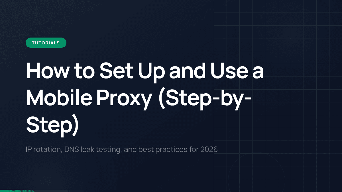 Mobile proxy setup process with dashboard and browser configuration.