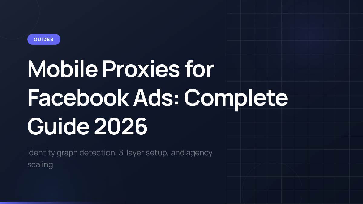 Facebook and Meta Ads management with mobile proxy infrastructure.
