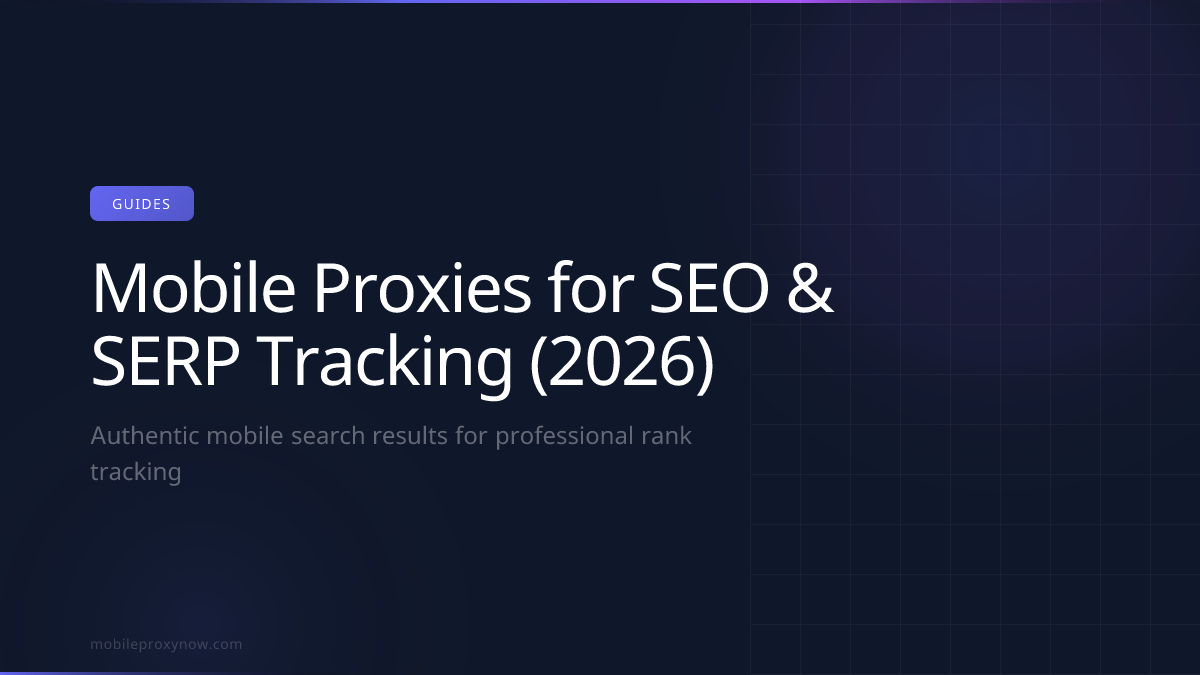 SEO rank tracking with mobile proxy infrastructure for authentic SERP data.